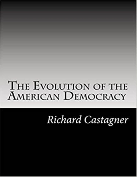 Evolution of the American Democracy -  Richard Castagner