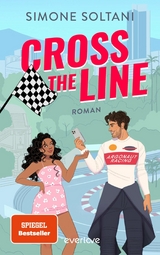 Cross the Line - Auf der Rennstrecke k&auml;mpft er um den Sieg, im Leben um ihr Herz - Simone Soltani