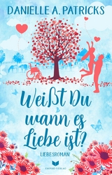 Wei&szlig;t du wann es Liebe ist? - Danielle A. Patricks