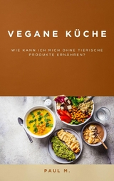 Vegane K&uuml;che - Paul M.