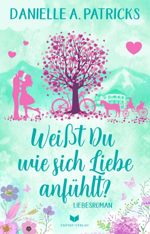 Wei&szlig;t du wie sich Liebe anf&uuml;hlt? - Danielle A. Patricks
