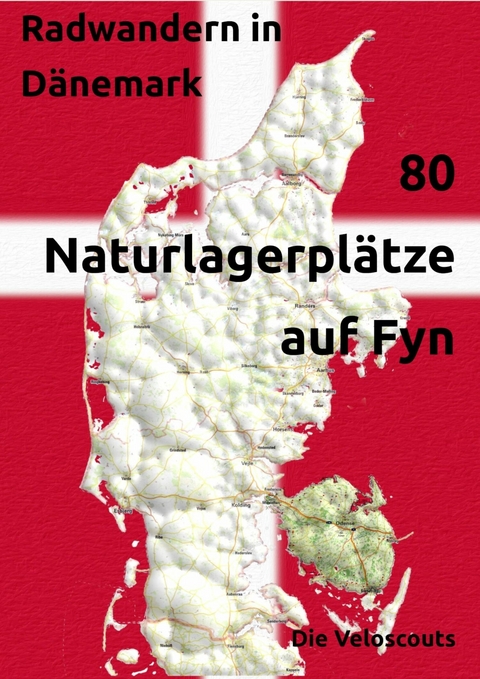 80 Naturlagerplätze auf Fyn - Die Veloscouts