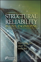 Structural Reliability in Civil Engineering - Wei-Liang Jin, Qian Ye, Yong Bai