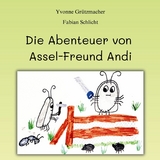 Die Abenteuer von Assel-Freund Andi - Yvonne Grützmacher, Fabian Schlicht