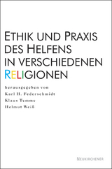 Ethik und Praxis des Helfens in verschiedenen Religionen - Federschmidt, Karl; Temme, Klaus; Weiß, Helmut