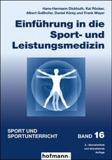 Einf&uuml;hrung in die Sport- und Leistungsmedizin - Hans-Hermann Dickhuth, Kai R&ouml;cker, Albert Gollhofer, Daniel K&ouml;nig, Frank Mayer