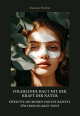 Strahlende Haut mit der Kraft der Natur - Susanne Herbst
