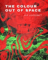 The Colour Out of Space - H.P. Lovecraft