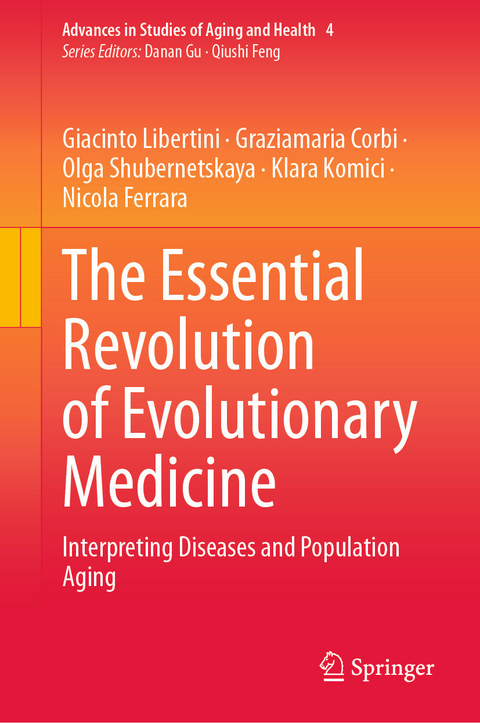 The Essential Revolution of Evolutionary Medicine - Giacinto Libertini, Graziamaria Corbi, Olga Shubernetskaya, Klara Komici, Nicola Ferrara
