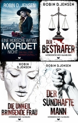 M&ouml;rderisches-Hamburg-Krimi-Sammelband: Eine h&uuml;bsche Witwe mordet nicht, Der Bestrafer, Die unheilbringende Frau, Der s&uuml;ndhafte Mann - Robin D. Jensen