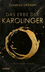 Das Erbe der Karolinger - Claudius Cr&ouml;nert