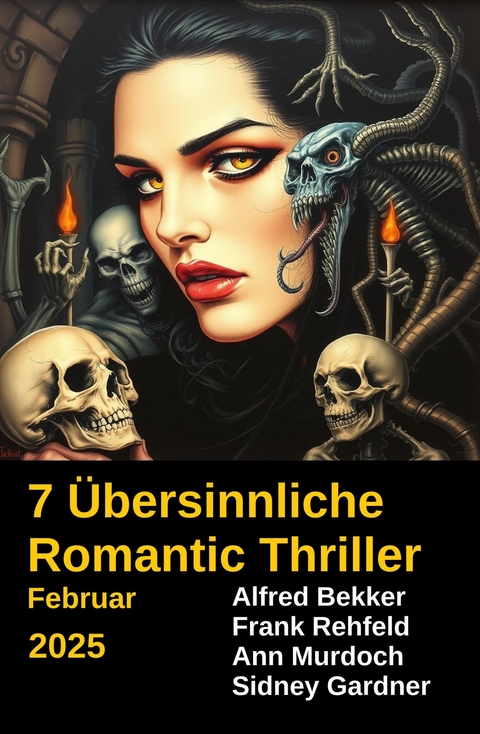 7 &Uuml;bersinnliche Romantic Thriller Februar 2025 -  Alfred Bekker,  Ann Murdoch,  Frank Rehfeld,  Sidney Gardner