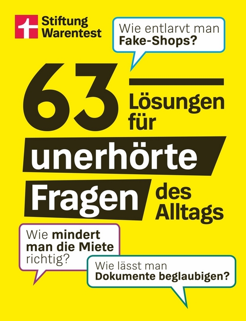 63 L&ouml;sungen f&uuml;r unerh&ouml;rte Fragen des Alltags - Alltagswissen zu Auto, Geld und Wohnung