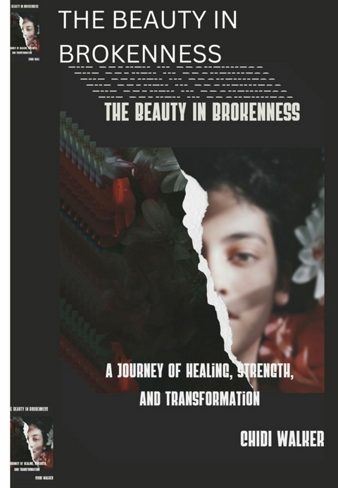 The Beauty in Brokenness -  Chidi Walker