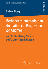 Methoden zur numerischen Simulation der Progression von Gliomen - Andreas Mang