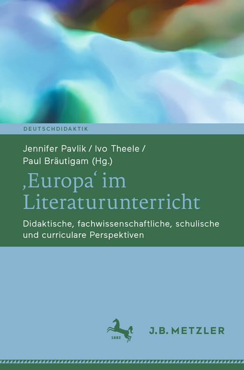 ‚Europa‘ im Literaturunterricht - 