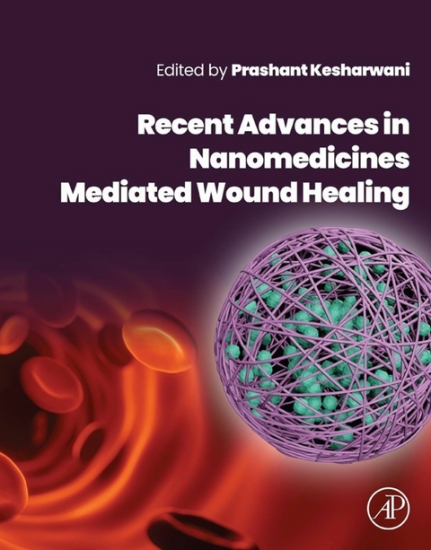 Recent Advances in Nanomedicines Mediated Wound Healing - 