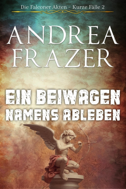Ein Beiwagen namens Ableben - Andrea Frazer