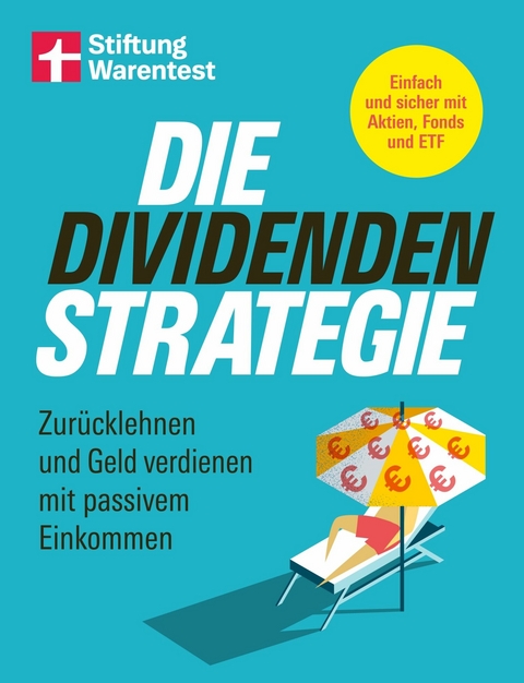 Die Dividenden-Strategie - Sichere Investments, Entnahmepl&auml;ne und langfristige Renditen - Heinz-Peter Arndt, Birgit Wetjen