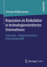 Reputation als Risikofaktor in technologieorientierten Unternehmen - Christian Wei&szlig;ensteiner