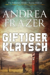 Giftiger Klatsch - Andrea Frazer