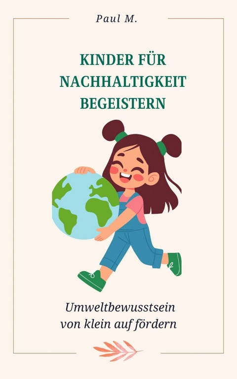 Kinder f&uuml;r Nachhaltigkeit begeistern - Paul M.