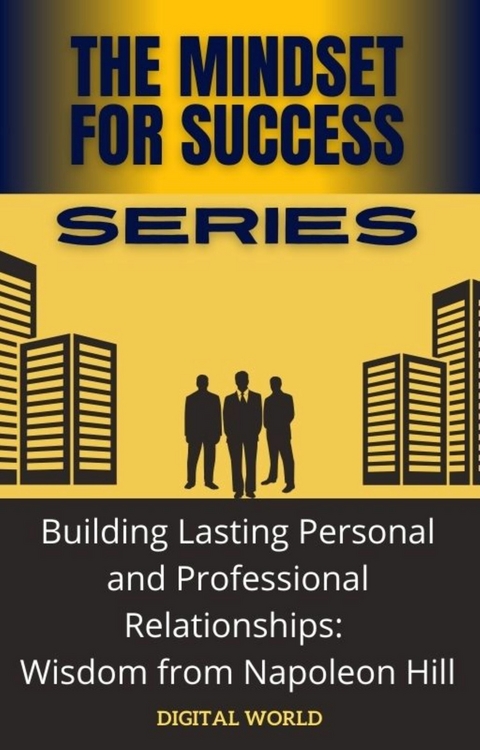 Building Lasting Personal and Professional Relationships - 