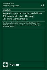 Vogelschlag und artenschutzrechtliches T&ouml;tungsverbot bei der Planung von Windenergieanlagen - Lukas Seiler