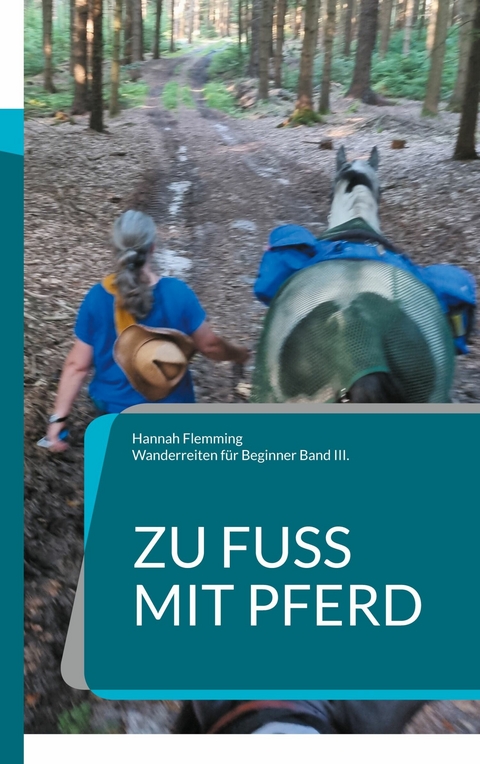 Zu Fuß mit Pferd - Hannah Flemming