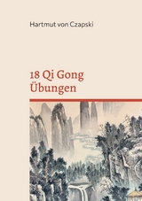 18 Qi Gong Übungen - Hartmut von Czapski