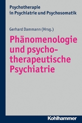 Ph&auml;nomenologie und psychotherapeutische Psychiatrie - 