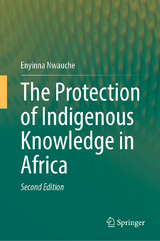 The Protection of Indigenous Knowledge in Africa - Enyinna Nwauche