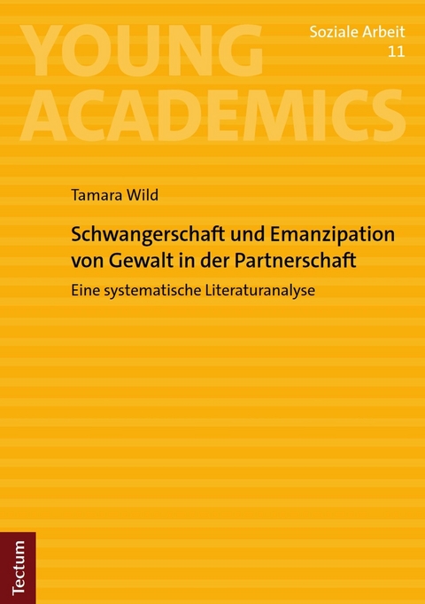 Schwangerschaft und Emanzipation von Gewalt in der Partnerschaft - Tamara Wild