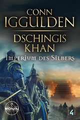 Dschingis Khan &ndash; Imperium des Silbers - Conn Iggulden