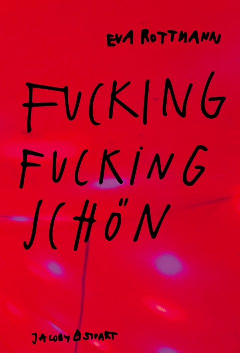 Fucking fucking sch&ouml;n - Eva Rottmann
