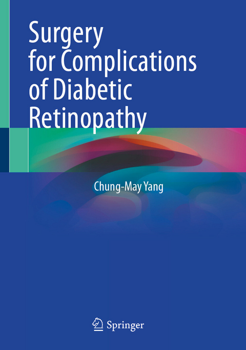 Surgery for Complications of Diabetic Retinopathy - Chung-May Yang