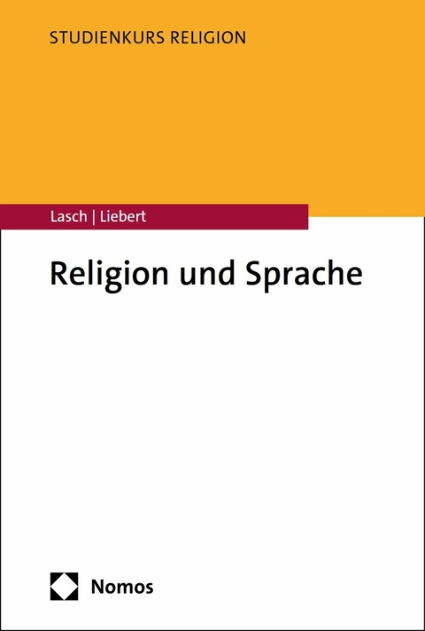 Religion und Sprache - Alexander Lasch, Wolf-Andreas Liebert