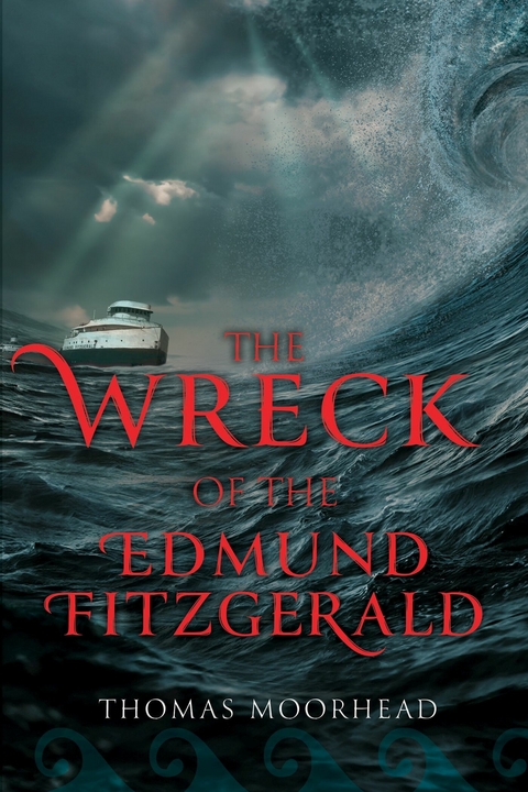 Wreck of the Edmund Fitzgerald -  Thomas Moorhead