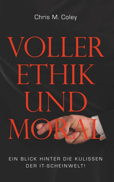 Voller Ethik und Moral -  Chris M. Coley