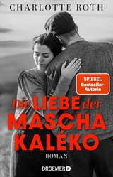Die Liebe der Mascha Kal&eacute;ko - Charlotte Roth