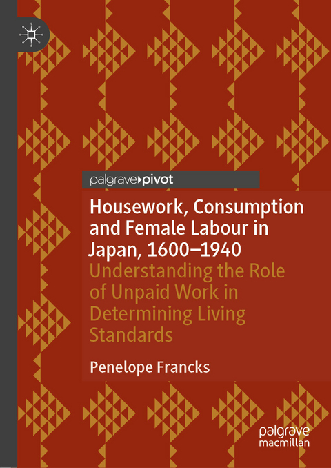 Housework, Consumption and Female Labour in Japan, 1600—1940 -  Penelope Francks