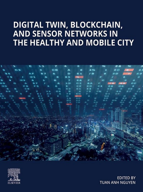 Digital Twin, Blockchain, and Sensor Networks in the Healthy and Mobile City - 