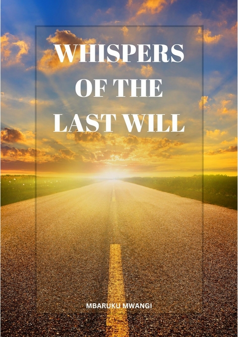 Whispers of The Last Will -  Mark Mbaruku