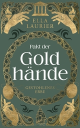 Pakt der Goldh&auml;nde 2 - Gestohlenes Erbe - Ella Laurier