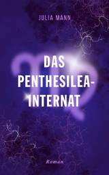 DAS PENTHESILEA-INTERNAT - Julia Mann