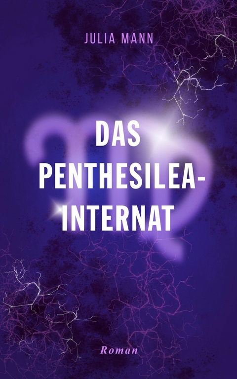 DAS PENTHESILEA-INTERNAT - Julia Mann