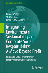 Integrating Environmental Sustainability and Corporate Social Responsibility: A Move Beyond Profit - 