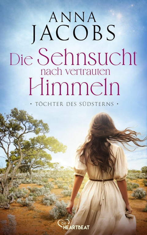 T&ouml;chter des S&uuml;dsterns - Die Sehnsucht nach vertrauten Himmeln - Anna Jacobs