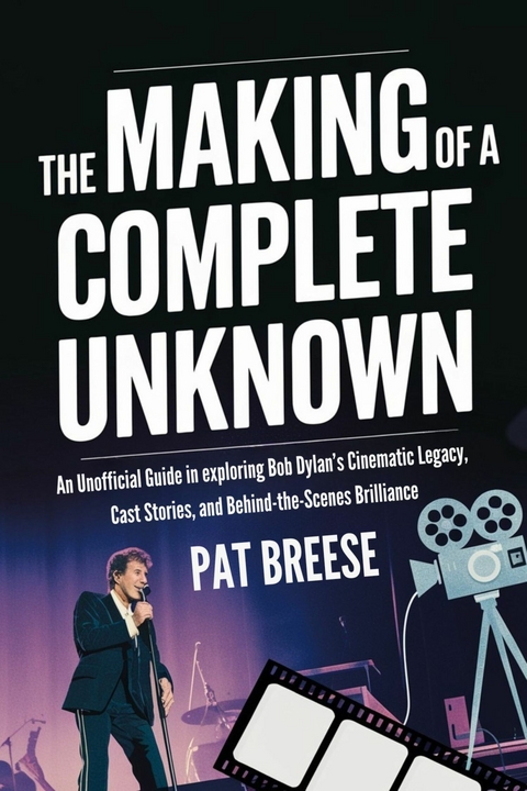 The making of A Complete Unknown -  Pat Breese