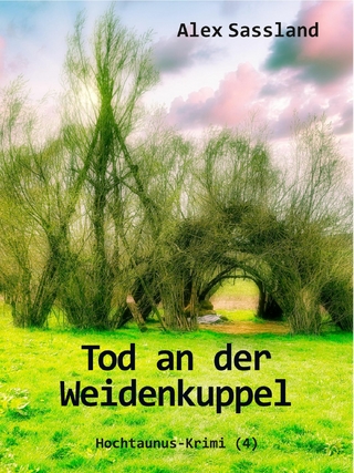 Tod an der Weidenkuppel